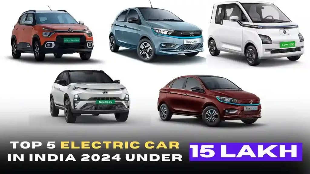 Top 5 Electric Car in India 2024 under 10-15 lakh